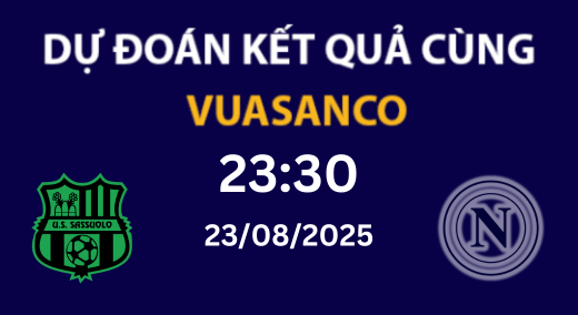 Soi kèo Sassuolo vs Napoli – 23h30 – 23/08 – Serie A