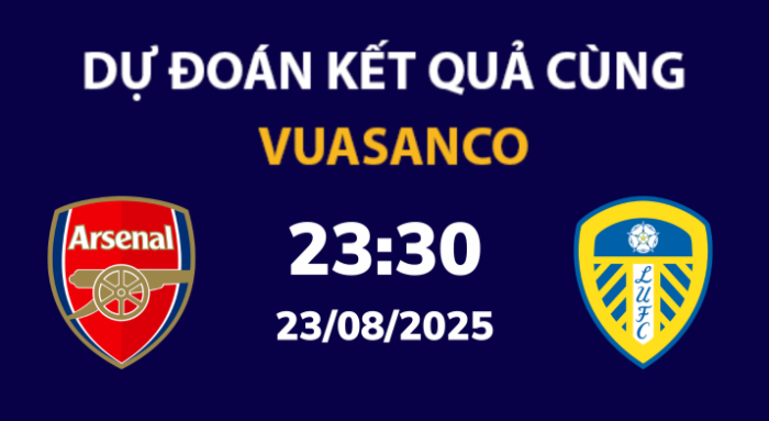 Soi kèo Arsenal vs Leeds – 23h30 – 23/08 – Ngoại hạng Anh