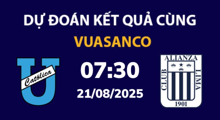 Soi kèo U. Catolica vs Alianza Lima – 07h30 – 21/08 – Siêu Cúp Nam Mỹ