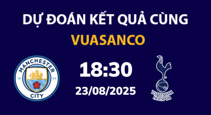 Soi kèo Man City vs Tottenham – 18h30 – 23/08 – Ngoại hạng Anh