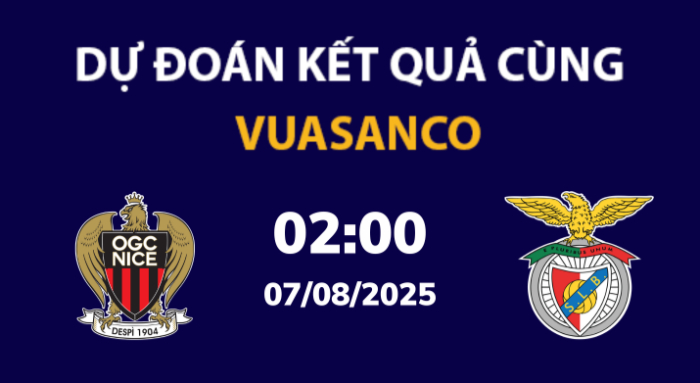 Soi kèo Nice vs Benfica – 02h00 – 07/08 – Champions League