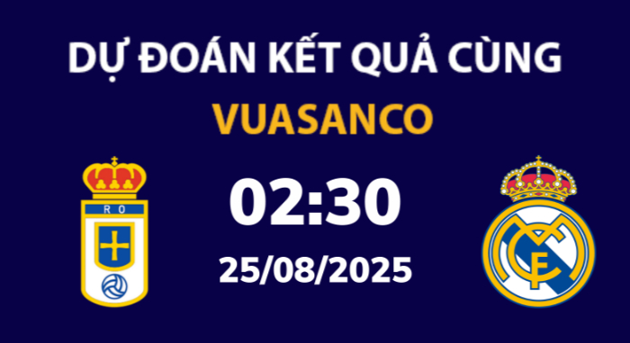 Soi kèo Real Oviedo vs Real Madrid – 02h30 – 25/08 – La Liga