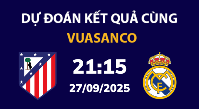 Soi kèo Atl Madrid vs Real Madrid – 21h15 – 27/09 – La Liga