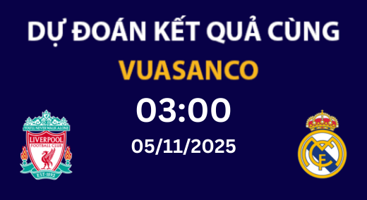 Soi kèo Liverpool vs Real Madrid – 03h00 – 05/11 – Champions League