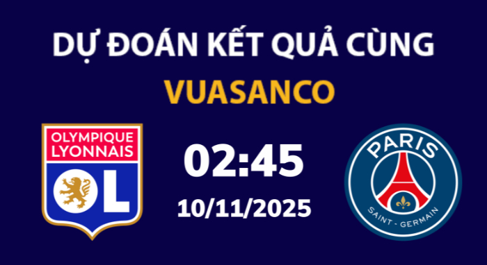 Soi kèo Lyon vs PSG – 02h45 – 10/11 – Ligue 1