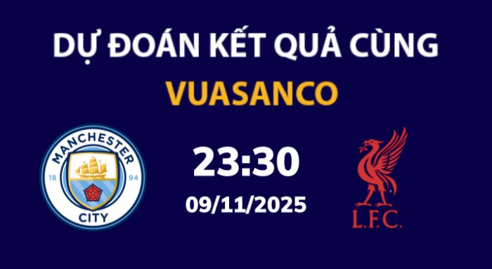 Soi kèo Man City vs Liverpool – 23h30 – 09/11 – Ngoại hạng Anh